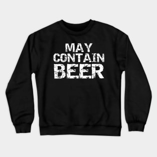 May Contain Beer Shirt for Men Funny Drinking TShirt Women Crewneck Sweatshirt
